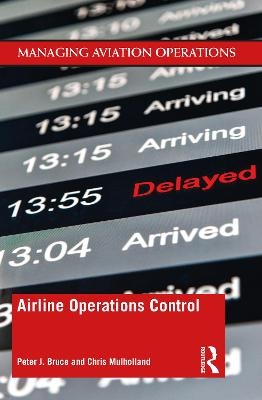 Airline Operations Control - Peter J. Bruce, Chris Mulholland