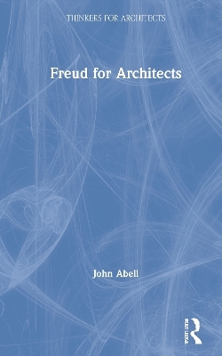 Freud for Architects - John Abell