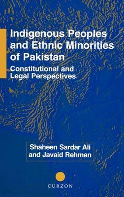 Indigenous Peoples and Ethnic Minorities of Pakistan -  Shaheen Sardar Ali,  Javaid Rehman