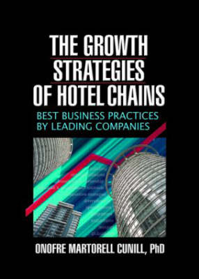The Growth Strategies of Hotel Chains -  Kaye Sung Chon,  Onofre Martorel (University of the Balaeric Islands) Cunill