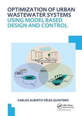 Optimization of Urban Wastewater Systems using Model Based Design and Control - Carlos Alberto Velez Quintero