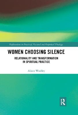 Women Choosing Silence - Alison Woolley