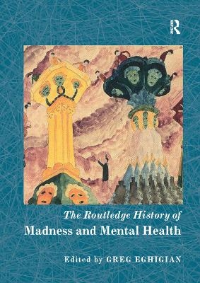 The Routledge History of Madness and Mental Health - 