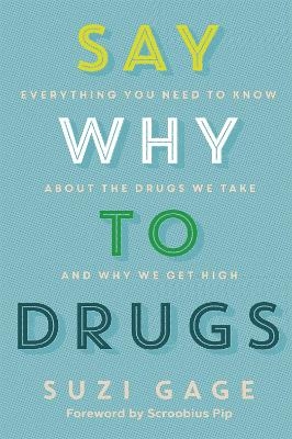 Say Why to Drugs - Dr Suzi Gage