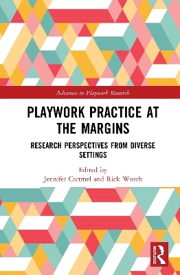 Playwork Practice at the Margins - 