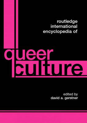 Routledge International Encyclopedia of Queer Culture - 