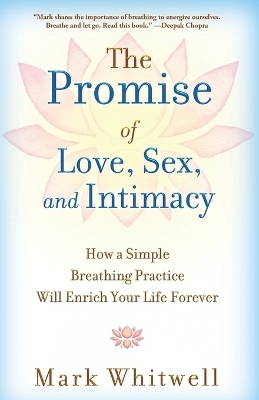 The Promise of Love, Sex, and Intimacy - Mark Whitwell