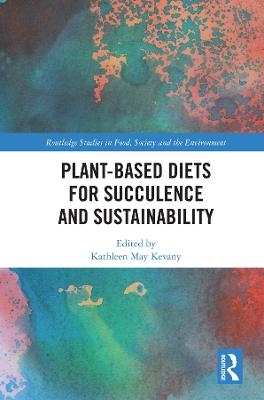 Plant-Based Diets for Succulence and Sustainability - 