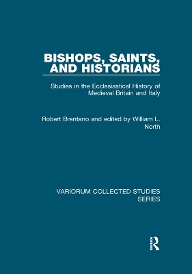 Bishops, Saints, and Historians - Robert Brentano, edited by William L. North