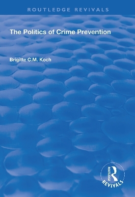 The Politics of Crime Prevention - Brigitte C.M. Koch