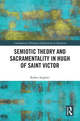 Semiotic Theory and Sacramentality in Hugh of Saint Victor - Ruben Angelici