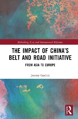 The Impact of China’s Belt and Road Initiative - Jeremy Garlick