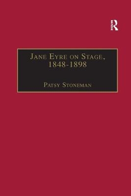 Jane Eyre on Stage, 1848–1898 - Patsy Stoneman