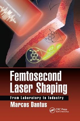 Femtosecond Laser Shaping - Marcos Dantus