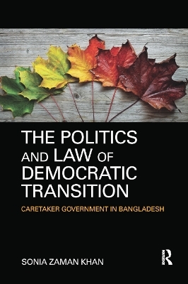 The Politics and Law of Democratic Transition - Sonia Zaman Khan