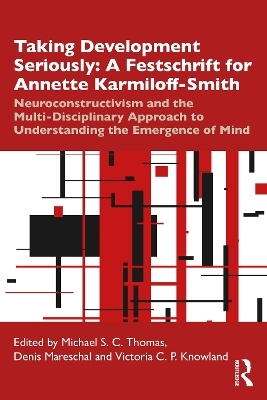 Taking Development Seriously A Festschrift for Annette Karmiloff-Smith - 