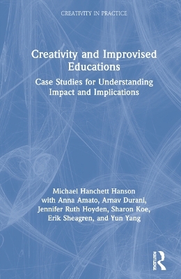 Creativity and Improvised Educations - Michael Hanchett Hanson