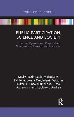 Public Participation, Science and Society - Mikko Rask, Saulė Mačiukaitė-Žvinienė, Loreta Tauginienė, Vytautas Dikčius, Kaisa Matschoss