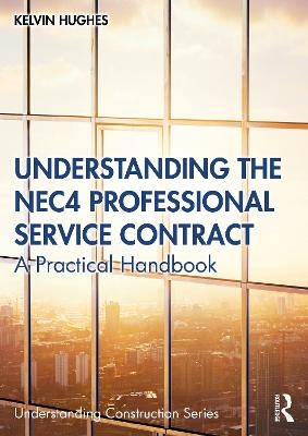 Understanding the NEC4 Professional Service Contract - Kelvin Hughes