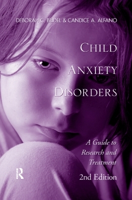 Child Anxiety Disorders - Deborah C. Beidel, Candice A. Alfano