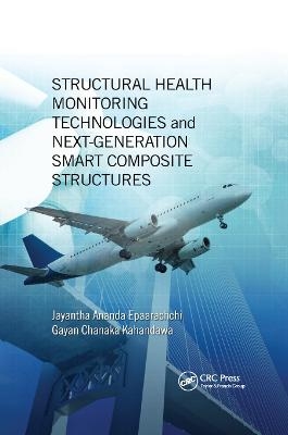 Structural Health Monitoring Technologies and Next-Generation Smart Composite Structures - 