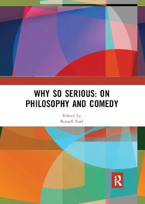 Why So Serious: On Philosophy and Comedy - 