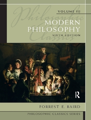 Philosophic Classics, Volume III - Forrest Baird