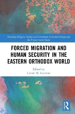 Forced Migration and Human Security in the Eastern Orthodox World - 