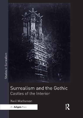Surrealism and the Gothic - Neil Matheson