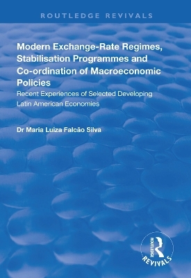 Modern Exchange-rate Regimes, Stabilisation Programmes and Co-ordination of Macroeconomic Policies - Maria Luiza FalcÃo Silva