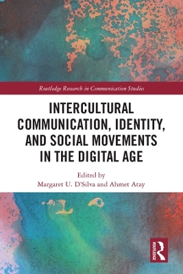 Intercultural Communication, Identity, and Social Movements in the Digital Age - 