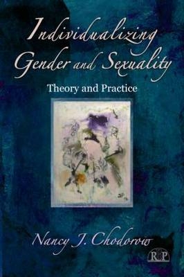 Individualizing Gender and Sexuality -  Nancy J. Chodorow