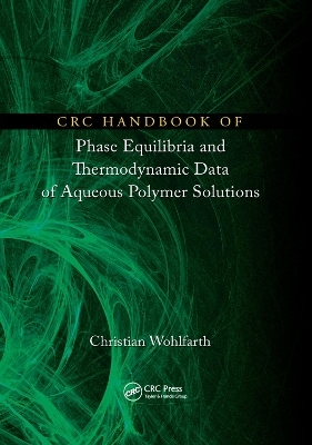 CRC Handbook of Phase Equilibria and Thermodynamic Data of Aqueous Polymer Solutions - Christian Wohlfarth