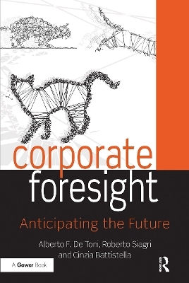Corporate Foresight - Alberto F. De Toni, Roberto Siagri, Cinzia Battistella