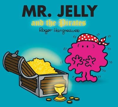 Mr. Jelly and the Pirates - Adam Hargreaves