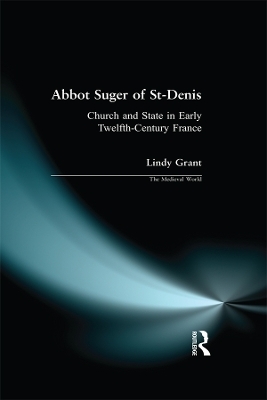 Abbot Suger of St-Denis - Lindy Grant, David Bates