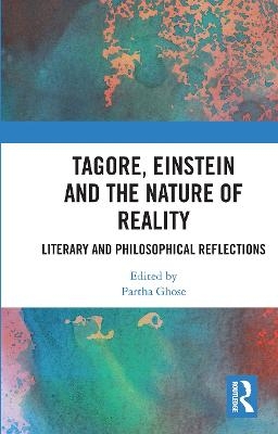 Tagore, Einstein and the Nature of Reality - 