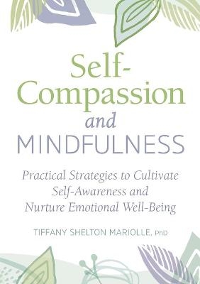 Self-Compassion and Mindfulness - Tiffany Shelton Mariolle