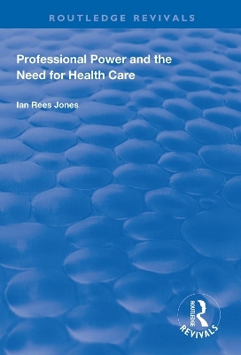 Professional Power and the Need for Health Care - Ian Reese Jones