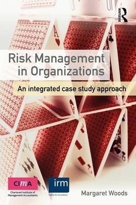 Risk Management in Organizations -  Margaret Woods