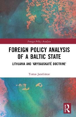 Foreign Policy Analysis of a Baltic State - Tomas Janeliūnas