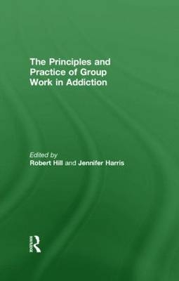 Principles and Practice of Group Work in Addictions - 