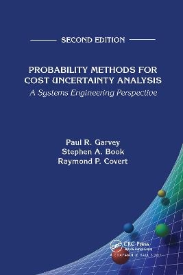 Probability Methods for Cost Uncertainty Analysis - Paul R. Garvey, Stephen A. Book, Raymond P. Covert
