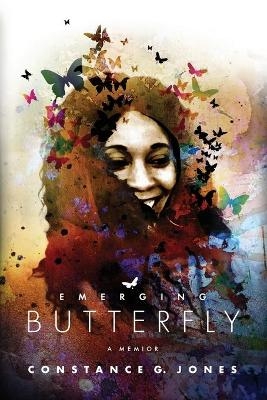 Emerging Butterfly - Constance G Jones