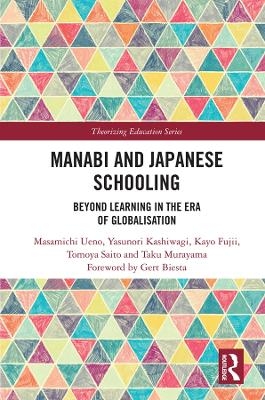 Manabi and Japanese Schooling - Masamichi Ueno, Yasunori Kashiwagi, Kayo Fujii, Tomoya Saito, Taku Murayama