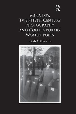Mina Loy, Twentieth-Century Photography, and Contemporary Women Poets - Linda A. Kinnahan