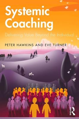 Systemic Coaching - Peter Hawkins, Eve Turner