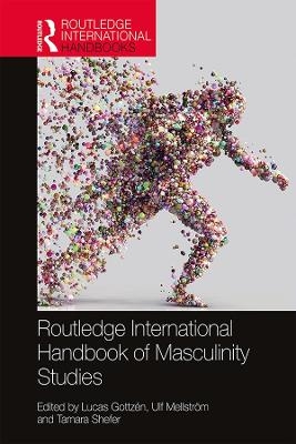 Routledge International Handbook of Masculinity Studies - 