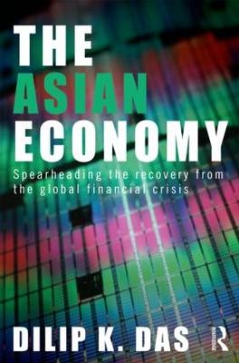 The Asian Economy -  Dilip Das