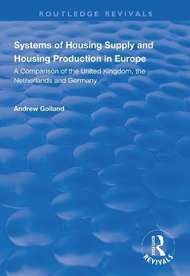 Systems of Housing Supply and Housing Production in Europe - Andrew Golland